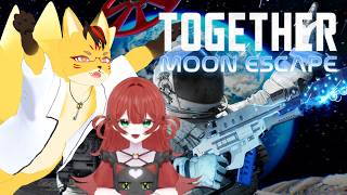 【Together: Moon Escape】初コラボ：男前って言われるけど化かされてるだけです Part1