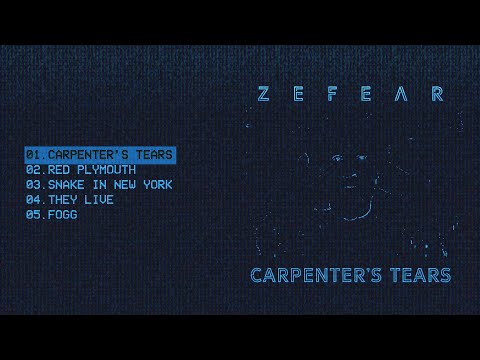 ZEFEAR - Carpenter's Tears [Carpenter's Tears EP]