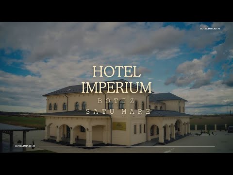 HOTEL IMPERIUM BOTIZ, SATU MARE, OFERTE CAZARE HOTEL IMPERIUM BOTIZ, SATU MARE