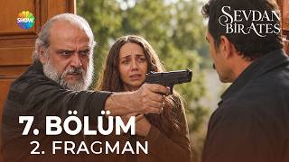 Sevdan Bir Ateş 7. Bölüm 2. Fragmanı