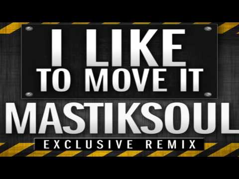 Mastiksoul - I Like To Move It 2013