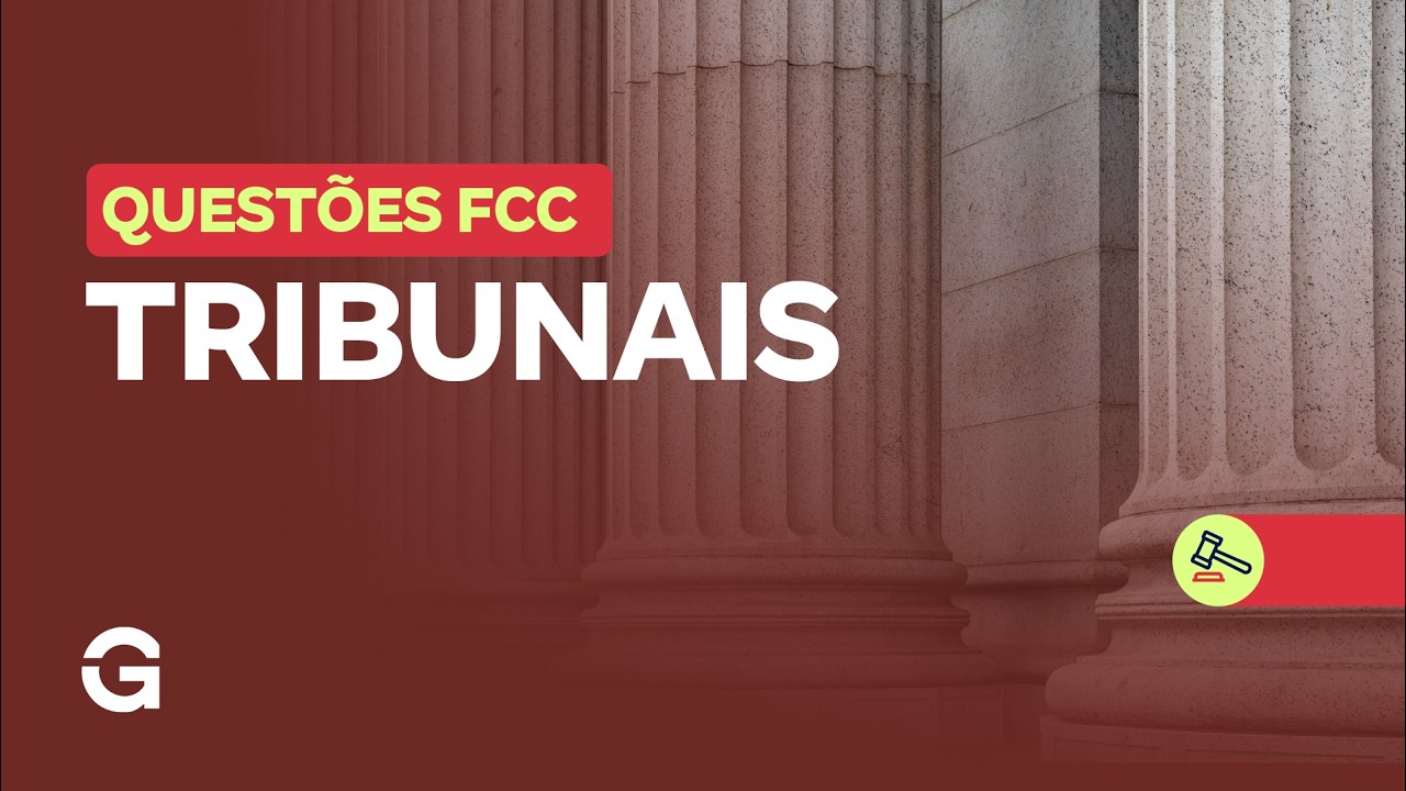 Questões para Tribunais - FCC | com Geilza Diniz