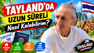 TAYLAND’DA NASIL UZUN SÜRE KALABİLİRİM TÜM DETAYLAR 