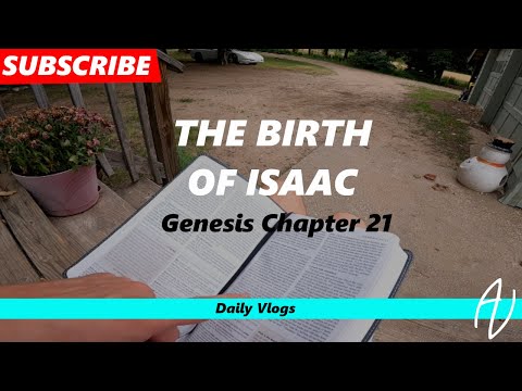 Bible Study, GENESIS Chapter 21 (1-34) The Birth of Isaac - Daily Vlog
