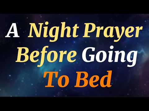Lord, Grant me a peaceful and restful sleep, free from   A Night Prayer Before Going To Bed