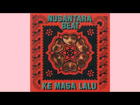 Nusantara Beat - Ke Masa Lalu (official audio video)