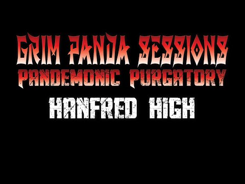 Grim Panda Sessions #18 2021-09-18 Hanfred High