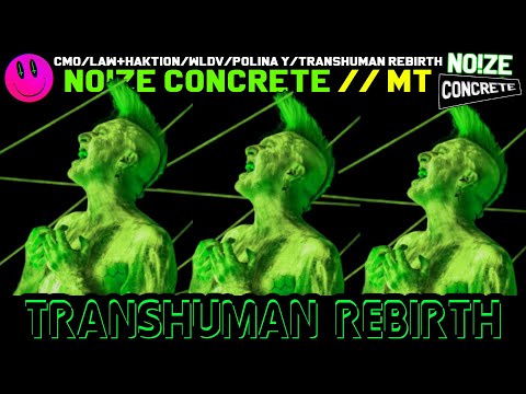 NO!ZE CONCRETE: TRANSHUMAN REBIRTH (DE) / Ben Bloodygrave) EBM / Electro / Techno / Industrial