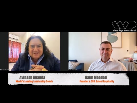 Naim Maadad- Founder, Gates Hospitality chats with Avinash Ananda,  Leadership & Happiness Coach