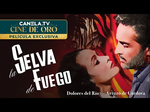 La Selva de Fuego (1945) con Dolores del Río y Arturo de Córdova | Película Completa | Canela.TV