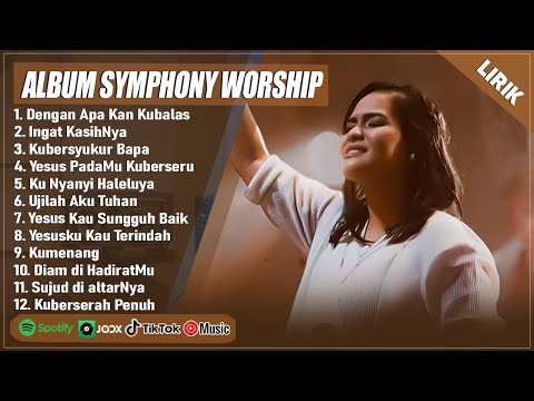 DENGAN APA KAN KUBALAS - SYMPHONY WORSHIP FULL ALBUM TERBAIK 2025 (LIRIK) | LAGU ROHANI TERBARU 2025