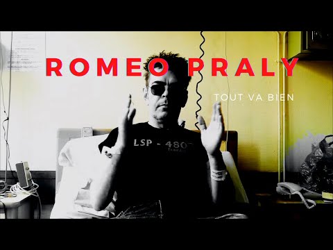 Roméo Praly - Tout va Bien