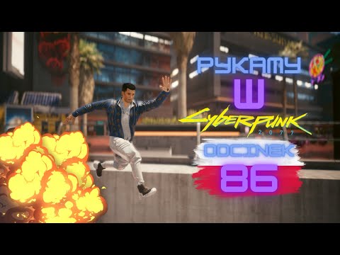 Zagrajmy w Cyberpunk 2077 odc. 86 / Koniec cz. 1/3 / PL