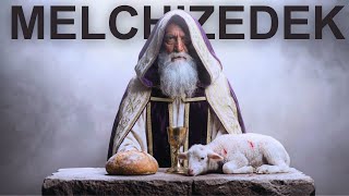 MELCHIZEDEK: Who Was The Most Confusing Man In the Bible?
