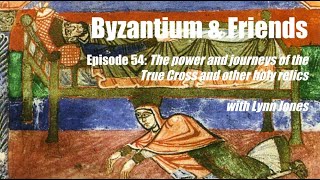 The power and journeys of the True Cross and other holy relics, with Lynn Jones
