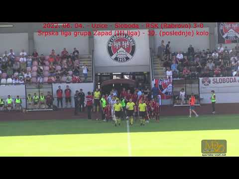 2022. 06. 04. - Uzice - Sloboda - RSK (Rabrovo) 3-0 - Srpska liga grupa Zapad (III liga) - 30. kolo