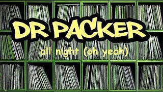 Dr. Packer - All Night (Oh Yeah) Remix Hq