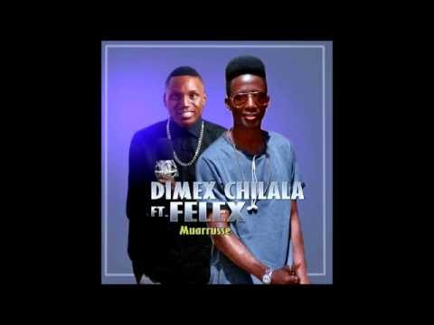 Dimex Chilala - Muarusse (feat. Felex)  [Audio Oficial 2016]