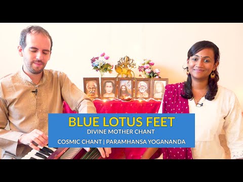 Blue Lotus Feet | by Paramhansa Yogananda | Cosmic Chants