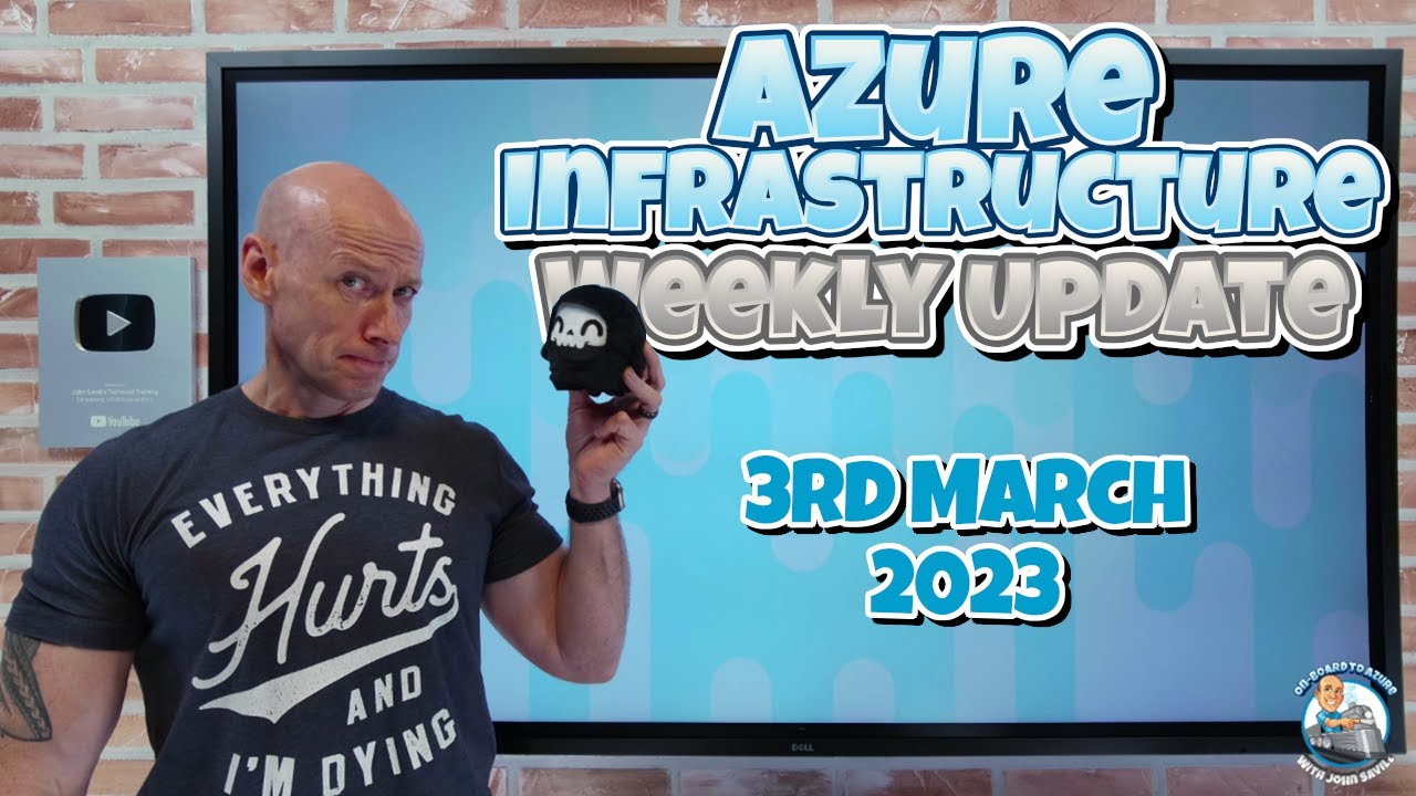 Azure Infrastructure Weekly Update - 3rd March 2023