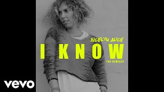 Jocelyn Alice - I Know (PLS&amp;TY Remix [Audio]) ft. PLS&amp;TY