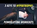 3 Keys To Hypertrophy Workouts For Powerlifters