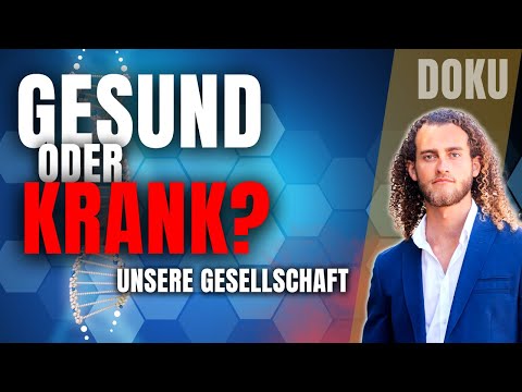 Gesund oder Krank - Was ist mit unserer Gesellschaft? | DOKU
