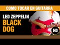 Como tocar Black Dog de Led Zeppelin en ...