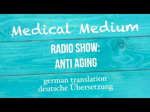 Anthony William: "ANTI AGING" Radio Show - deutsche Übersetzung