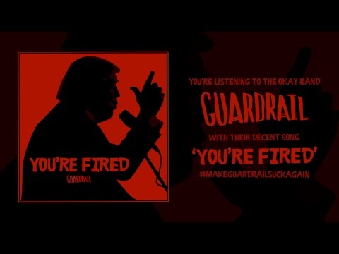 Guardrail - You're Fired