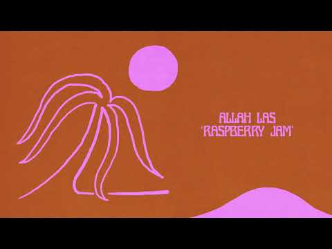 Allah Las - Raspberry Jam (Official Audio)