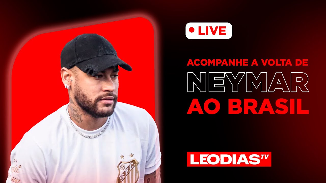 ACOMPANHE A VOLTA DE NEYMAR AO BRASIL
