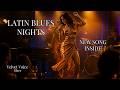Velvet Voice Blues | Latin Blues Mix 2026 🌙 Female Vocals • Night Café Blues • Soulful Latin Pop