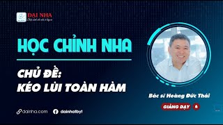 [Học chỉnh nha] - KÉO LÙI TOÀN HÀM. Giảng dạy bs Hoàng Đức Thái. #niengrang #dainha #dentist