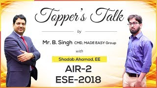 ESE/IES 2018 | Shadab Ahamad (EE, AIR 2) – MADE EASY Student | Toppers Talk with Mr. B Singh