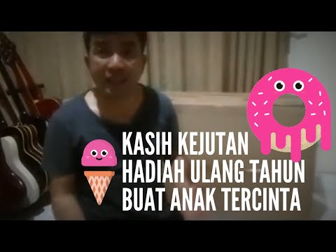 Kasih Kejutan Hadiah Ulang Tahun buat anak tercinta