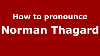 How to pronounce Norman Thagard
