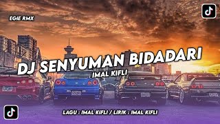 Download lagu DJ SENYUMAN BIDADARI - IMAL KIFLI ( EGIE RMX ) mp3
