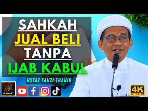 Ustaz Fauzi Thahir - SAHKAH JUAL BELI TANPA IJAB KABUL
