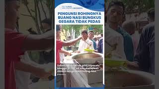 Alasan Pengungsi Rohingya Ketahuan Buang Makanan Nasi Bungkus yang Diberikan Tidak Suka Makan Makana