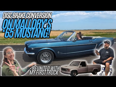 Disc Brake Upgrade For Mallory's 1965 Mustang! +I'm Reunited With My First Truck!