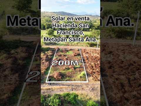 Solar en venta accesible desde la carretera internacional, Hacienda San Francisco, Metapán Santa Ana