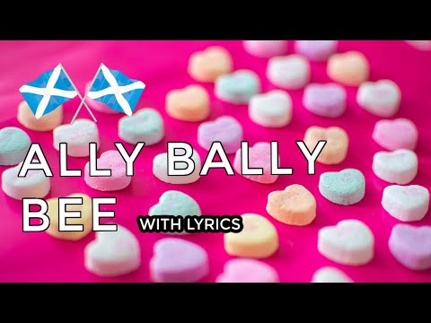 ♫ Scottish Music - Ally, bally, ally bally bee ♫ LYRICS