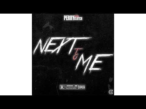 Perry B - Next to me Ft. Clutch (Official Audio)