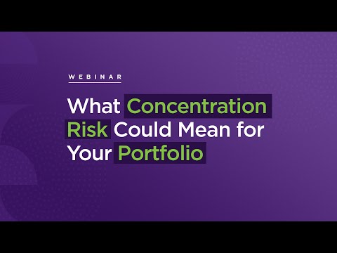 What Concentration Risk Could Mean for Your Portfolio