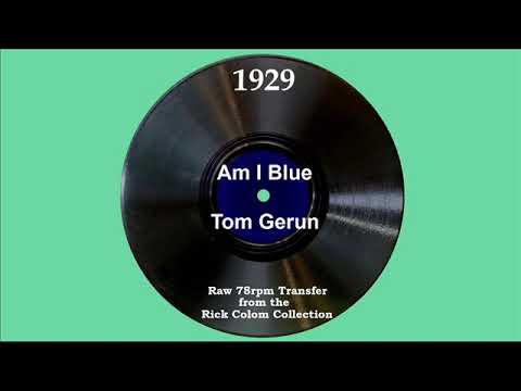 1929 Tom Gerun - Am I Blue (Jimmy Davis, vocal)