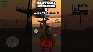 Yapay Zeka Asistanı Sans | ZEDTROLL OYNUYOR 6 #shorts