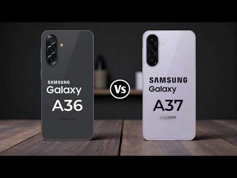 Samsung Galaxy A36 Vs Samsung Galaxy A37