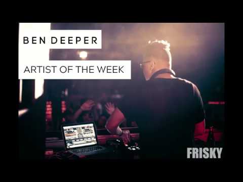 Ben Deeper  - Artist Of the Week Mix @ Frisky Radio [ August 2019 ]