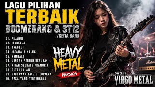 Download lagu **LAGU PILIHAN TERBAIK BOOMERANG & ST12/SETIA BAND | HEAVY METAL VERSION | COVER BY VIRGO METAL** mp3